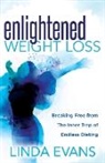 Linda Evans - Enlightened Weight Loss