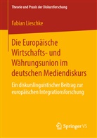 Fabian Lieschke - Die Europäische Wirtschafts- und Währungsunion im deutschen Mediendiskurs