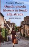Camilla D'Amore - Quella piccola libreria in fondo alla strada