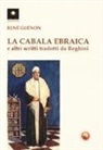 René Guénon, M. Bonanno - La cabala ebraica e altri scritti tradotti da Reghini