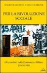 Mauro de Agostini, Franco Schirone - Per la rivoluzione sociale. Gli anarchici nella resistenza a Milano (1943-1945)