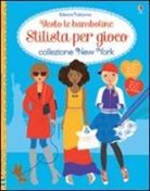 Stella Baggott, Fiona Watt - Collezione New York. Vesto le bamboline. Con adesivi