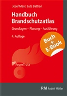 Lutz Battran, Jose Mayr, Josef Mayr - Handbuch Brandschutzatlas - mit E-Book, m. 1 Buch, m. 1 Beilage