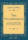 Samuel Schilling - Das Pflanzenreich