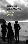 Enrique Vila-Matas - Aire de Dylan / Dylan's Air