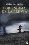 Victor del Arbol, Víctor Del Árbol - Por encima de la lluvia
