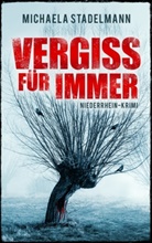 Michaela Stadelmann - Vergiss für immer