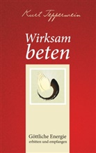 Kurt Tepperwein - Wirksam beten