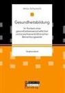 Heiko Schumann - Gesundheitsbildung im Kontext einer gesundheitswissenschaftlichen und erwachsenenbildnerischen Betrachtungsweise