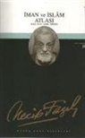 Necip Fazil Kisakürek - Iman ve Islam Atlasi