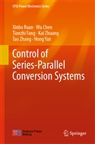 W Chen, Wu Chen, Tianzhi Fang, Tianzhi et al Fang, Xinb Ruan, Xinbo Ruan... - Control of Series-Parallel Conversion Systems