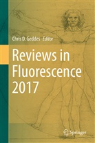 Chri D Geddes, Chris D Geddes, Chris D. Geddes - Reviews in Fluorescence 2017