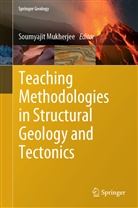 Soumyaji Mukherjee, Soumyajit Mukherjee - Teaching Methodologies in Structural Geology and Tectonics