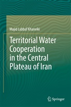 Majid Labbaf Khaneiki - Territorial Water Cooperation in the Central Plateau of Iran
