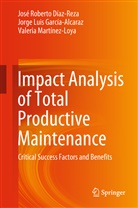 José Robert Díaz-Reza, José Roberto Díaz-Reza, Jorge Luis García-Alcaraz, Valeria Martínez-Loya - Impact Analysis of Total Productive Maintenance