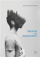 Anna Hickey-Moody - Deleuze and Masculinity