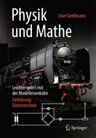 Uwe Grellmann - Physik und Mathe - Leichter geht's mit der Modelleisenbahn