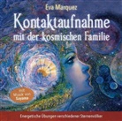 Marquez Eva, Eva Marquez - Kontaktaufnahme mit der kosmischen Familie, 1 Audio-CD (Audio book)