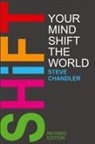 Steve Chandler - Shift Your Mind Shift The World