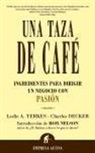 Charles Decker, Leslie Yerkes - Una taza de café : ingredientes para dirigir un negocio con pasión