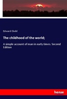Edward Clodd - The childhood of the world;