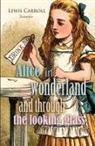 Lewis Carroll - Alice in Wonderland and Through the Looking Glass