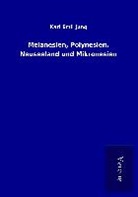 Karl Emil Jung - Melanesien, Polynesien, Neuseeland und Mikronesien