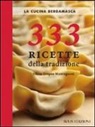 Silvia Tropea Montagnosi - La cucina bergamasca. 333 ricette della tradizione