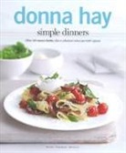 Donna Hay, W. Meppem - Simple dinners. Oltre 140 nuove ricette, idee e soluzioni veloci per tutti i giorni