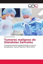Pável Rocha Remón - Tumores malignos de Glándulas Salivales