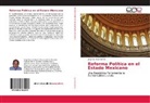 Jorge Gurrola García - Reforma Política en el Estado Mexicano