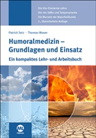 Thomas Moser, Patric Seiz, Patrick Seiz - Humoralmedizin - Grundlagen und Einsatz