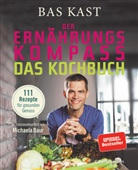 Michaela Baur, Ba Kast, Bas Kast - Der Ernährungskompass - Das Kochbuch