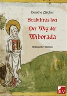 Dorothe Zürcher - Stabilitas loci - Der Weg der Wiborada