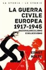 Ernst Nolte - La guerra civile europea 1917-1945. Nazionalsocialismo e bolscevismo