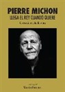 Pierre Michon - Llega el rey cuando quiere : conversaciones sobre literatura