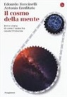 Edoardo Boncinelli, Antonio Ereditato - Il cosmo della mente. Breve storia di come l'uomo ha creato l'Universo