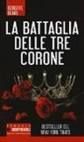 Kendare Blake - La battaglia delle tre corone