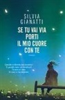 Silvia Gianatti - Se tu vai via, porti il mio cuore con te