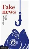 Giuseppe Riva - Fake news. Vivere e sopravvivere in un mondo post-verità