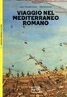 Jean-Claude Golvin, Michel Reddé - Viaggio nel Mediterraneo romano