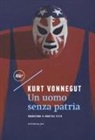 Kurt Vonnegut - Un uomo senza patria