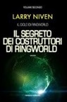 Larry Niven - Il segreto dei costruttori di Ringworld. Il ciclo di Ringworld