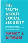 Nancy J Altman, Alex Abbott - The Truth About Social Security