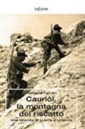Romano Ferrari - Cauriòl, la montagna del riscatto. Una vicenda di guerra e umanità
