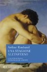 Arthur Rimbaud, D. Rondoni - Una stagione all'inferno