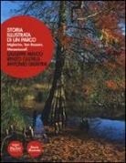 Renzo Castelli, Antonio Giuntini, Giuseppe Meucci - Storia illustrata di un parco. Migliarino, San Rossore, Massaciuccoli