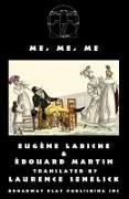 Eugene Labiche, Edouard Martin - Me, Me, Me