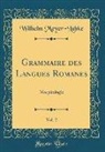 Wilhelm Meyer-Lübke - Grammaire des Langues Romanes, Vol. 2