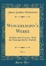 Johann Joachim Winckelmann - Winckelmann's Werke, Vol. 4